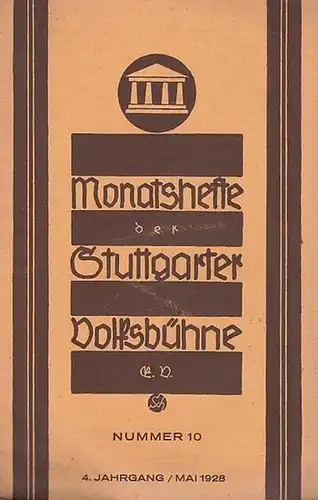Monatshefte der Stuttgarter Volksbühne. Nummer 10, Mai 1928. 4. Jahrgang ( später: Die Bühne. Monatsblätter )