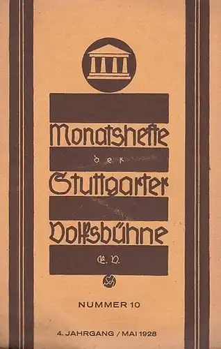 Stuttgart. - Volksbühne. - Schriftleiter: Albert Brodbeck: Monatshefte der Stuttgarter Volksbühne. Nummer 10, Mai 1928. 4. Jahrgang ( später: Die Bühne. Monatsblätter ). 