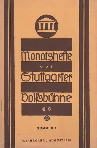 Stuttgart. - Volksbühne. - Schriftleiter: Albert Brodbeck: Monatshefte der Stuttgarter Volksbühne. Nummer 1, August 1928. 5. Jahrgang ( später: Die Bühne. Monatsblätter ). 