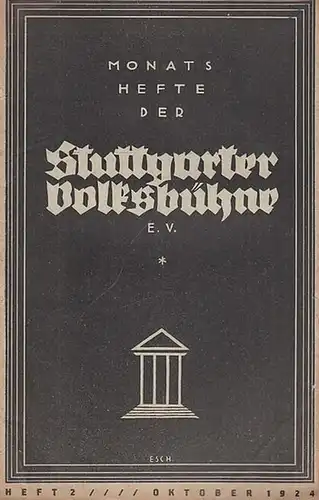Stuttgart. - Volksbühne. - Schriftleiter: Albert Brodbeck: Monatshefte der Stuttgarter Volksbühne. Nummer 2, Oktober 1924. 1. Jahrgang ( später: Die Bühne. Monatsblätter ). 