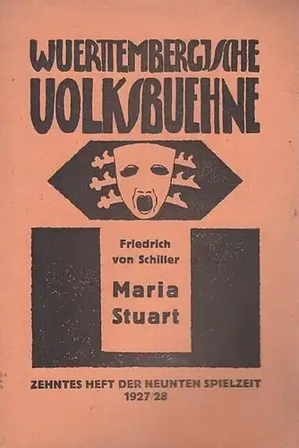 Blätter der Württembergischen Volksbühne. Zehntes ( 10. ) Heft, 1927   1928, 9. Spielzeit. Mit Besetzungsliste zu: Maria Stuart ( Schiller ). Regie: Intendant.. 