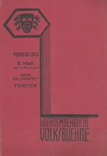 Württemberg. - Volksbühne. - Leitung: Hans Herbert Michels. - Hrsg.: Werner Stock. - John Galsworthy: Blätter der Württembergischen Volksbühne. 5. Heft, 1929 - 1930, 11...