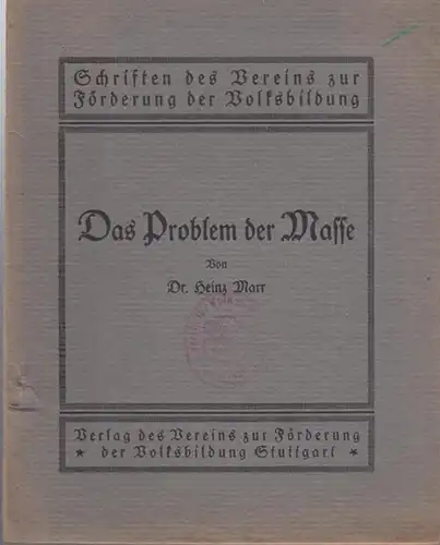 Marr, Heinz: Das Problem der Masse und seine Beseutung für unser Werk ( = Schriften des Vereins zur Förderung der Volksbildung, Band 3: Grundfragen der Volksbildung, I. Teil ). 