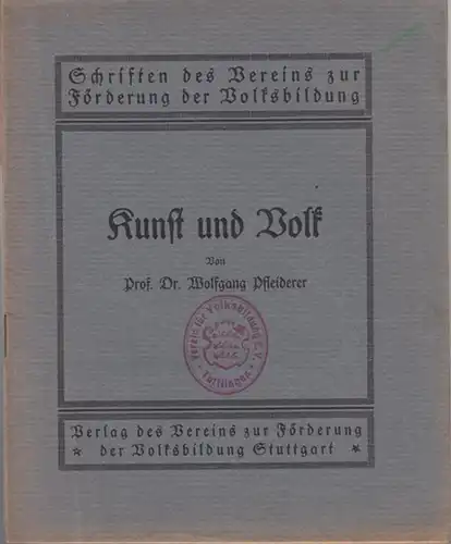 Pfleiderer, Wolfgang: Kunst und Volk ( = Schriften des Vereins zur Förderung der Volksbildung, Band 3: Grundfragen der Volksbildung, III. Teil ). 