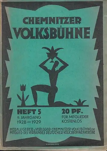 Chemnitz. - Volksbühne. - Schriftleitung: Hans Keller und Oskar Geil: Chemnitzer Volksbühne. Heft 5, 1928 / 1929, 9. Jahrgang. 