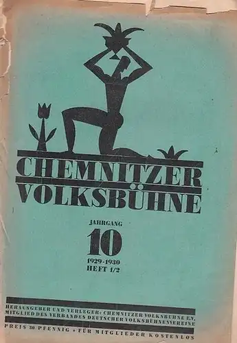 Chemnitz. - Volksbühne. - Schriftleitung: Hans Keller und Oskar Geil: Chemnitzer Volksbühne. Doppelheft 1 - 2, 1929 / 1930, 10. Jahrgang. 