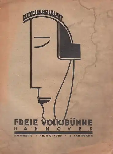 Hannover. - Freie Volksbühne. - Schriftleitung: A. Lipschitz: Freie Volksbühne Hannover. Nummer 9, 12. Mai 1928, 6. Jahrgang. Mitteilungsblatt. 