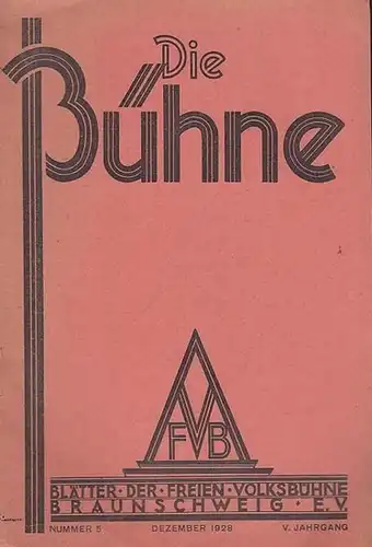 Die Bühne. Nummer 5, Dezember 1928, V. Jahrgang. Blätter der Freien Volksbühne Braunschweig e. V