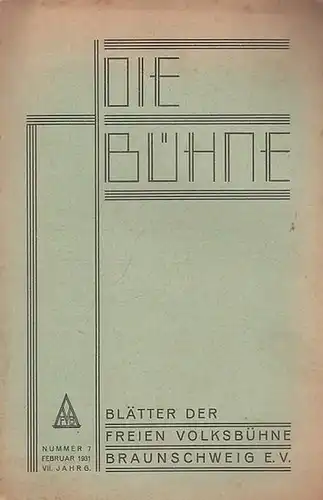 Volksbühne Braunschweig. - Bühne, Die. - Schriftleitung: Robert Klingemann: Die Bühne. Nummer 7, Februar 1931, VII. Jahrgang. Blätter der Freien Volksbühne Braunschweig e. V. 