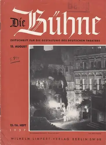Bühne, Die - Knudsen, Hans (Schriftleitung): Die Bühne. Zeitschrift für die Gestaltung des deutschen Theaters mit den amtlichen Mitteilungen der Reichstheaterkammer. Doppelheft 15 / 16. 15. August 1937. 