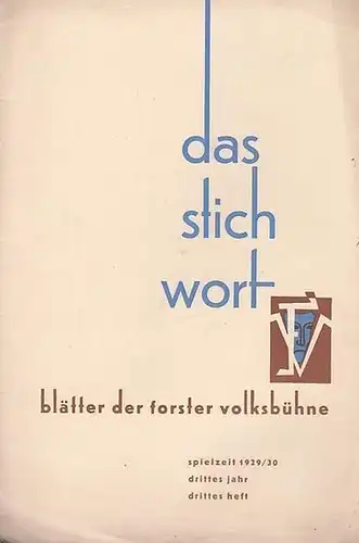 Forst. - Volksbühne. - Stichwort, Das. - Max Reichmuth (Verantwortlich). - Georg Kaiser: Das Stichwort. Spielzeit 1929 / 1930, Heft 3 (November 1929), drittes Jahr...