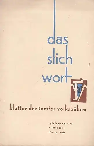 Forst. - Volksbühne. - Stichwort, Das. - Max Reichmuth (Verantwortlich). - Eugen Ortner: Das Stichwort. Spielzeit 1929 / 1930, Heft 5 (Januar 1930), drittes Jahr...