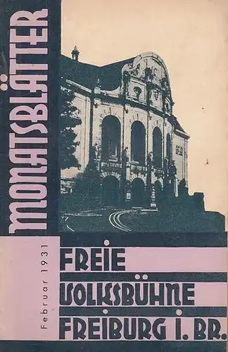 Monatsblätter der Freien Volksbühne Freiburg im Breisgau. Nummer 6, Februar 1931. 4. Jahrgang 1930   1931. Mit Besetzungszettel / Personenliste zu: ' Meine Schwester.. 