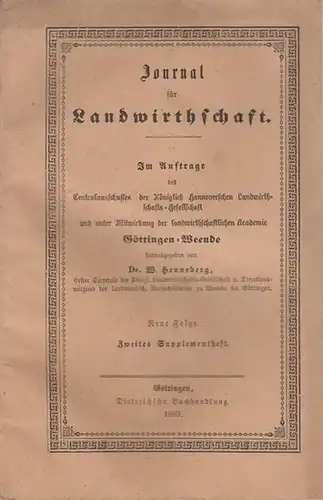 Journal für Landwirtschaft. - W. Henneberg (Hrsg.): Journal für Landwirthschaft. Neue Folge - Zweites (2.) Supplementheft 1863. Inhalt: Gustav Kühn - Bericht für 1. Januar...