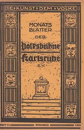 Heft Nr. 12, Dezember 1930, 5. Jahrgang. Monats   Blätter der Volksbühne Karlsruhe e. V. Mit Besetzungsliste / Personenzettel zu: ' Die Nibelungen. Dritte.. 