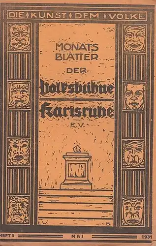 Volksbühne Karlsruhe. - MonatsBlätter. - Carl Zuckamyer: Heft Nr. 5, Mai 1931, 6. Jahrgang. Monats - Blätter der Volksbühne Karlsruhe e. V. Mit Besetzungsliste /...