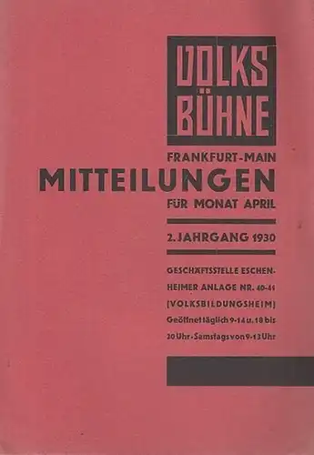 Volksbühne Frankfurt am Main. - Schriftleitung: Dr. Herzfeld: Mitteilungen für Monat April 1930, 2. Jahrgang. Volksbühne Frankfurt - Main. 