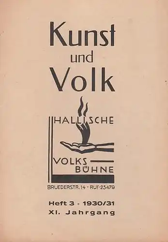 Kunst und Volk. Blätter der Hallischen Volksbühne. Heft 3, 1930 / 1931, XI. Jahrgang