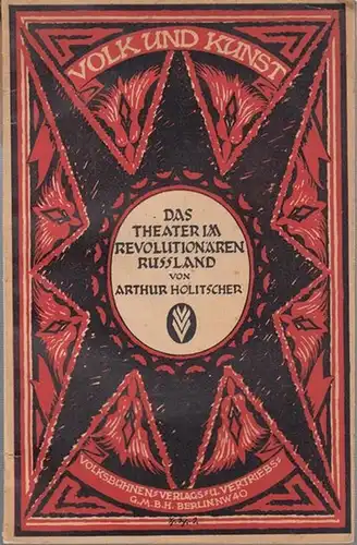 Holitscher, Arthur: Das Theater im revolutionären Rußland ( In: Kunst und Volk. Heft 4 ). 