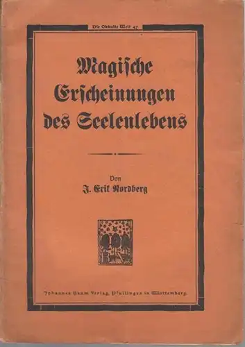 Nordberg, J. Erik: Magische Erscheinungen des Seelenlebens. Der Spuk im Lichte neuester Forschung. Theoretisches und Kritisches ( = Die Okkulte Welt, 47 ). 
