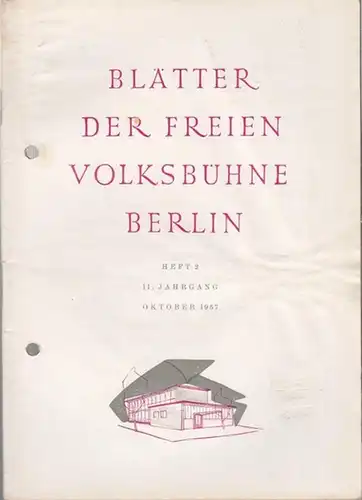 Freie Volksbühne Berlin: Blätter der Freien Volksbühne Berlin. 11. Jahrgang, Heft 2, Oktober 1957. 