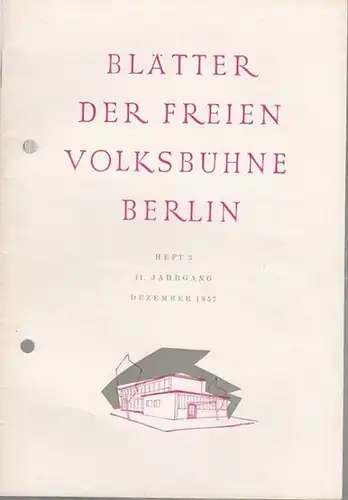 Freie Volksbühne Berlin: Blätter der Freien Volksbühne Berlin. 11. Jahrgang, Heft 3, Dezember 1957. 