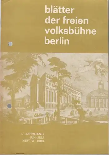 Freie Volksbühne Berlin: Blätter der Freien Volksbühne Berlin. 17. Jahrgang, Heft 3, Juni - Juli 1963.