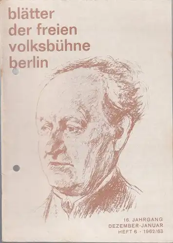 Freie Volksbühne Berlin: Blätter der Freien Volksbühne Berlin. 16.Jahrgang, Heft 6, Dezember 1962 - Januar 1963. 