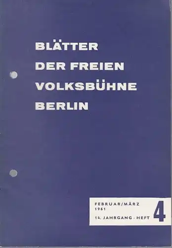 Freie Volksbühne Berlin: Blätter der Freien Volksbühne Berlin. 14. Jahrgang, Heft 4, Februar - März 1961. 