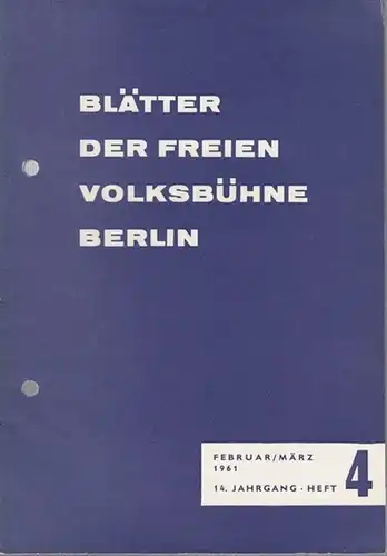 Freie Volksbühne Berlin: Blätter der Freien Volksbühne Berlin. 14. Jahrgang, Heft 4, Februar - März 1961.