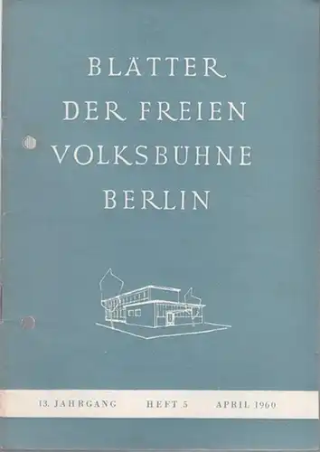 Blätter der Freien Volksbühne Berlin. April 1960, 13. Jahrgang, Heft 5.   Aus dem Inhalt: Der Fall ,,Noelte" / Hauptversammlung der FVB / ,,Antigone".. 