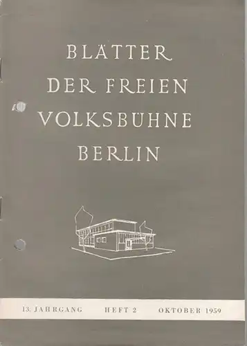 Freie Volksbühne Berlin: Blätter der Freien Volksbühne Berlin. Oktober 1959, 13. Jahrgang, Heft 2.   Aus dem Inhalt: Herbert Pfeiffer: Schiller Vergangenheit und Zukunft.. 
