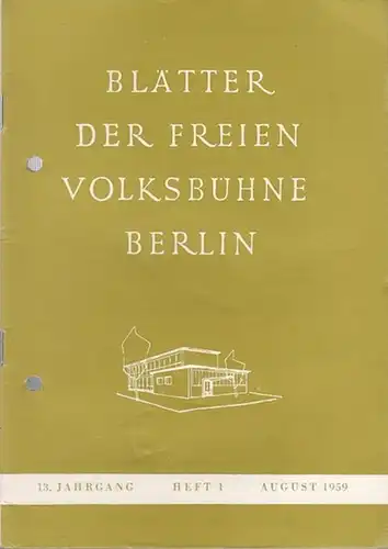 Freie Volksbühne Berlin: Blätter der Freien Volksbühne Berlin. August 1959, 13. Jahrgang, Heft 1. - Aus dem Inhalt: Hermann Wanderscheck: Der soviel gespielte Giradoux /...