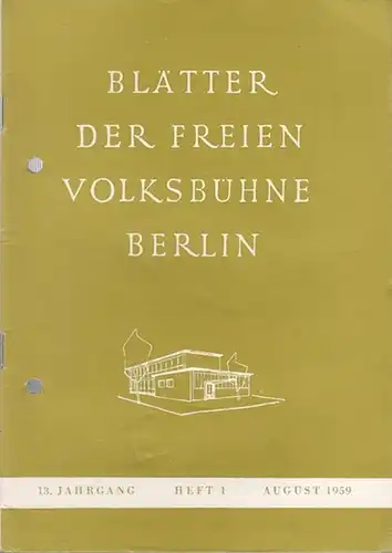 Freie Volksbühne Berlin: Blätter der Freien Volksbühne Berlin. August 1959, 13. Jahrgang, Heft 1.   Aus dem Inhalt: Hermann Wanderscheck: Der soviel gespielte Giradoux.. 