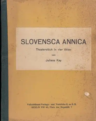 Kay, Juliane: Slovensca Annica. Theaterstück in vier Akten. 