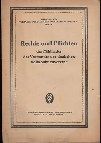 Verband der Deutschen Volksbühnenvereine e. V: Rechte und Pflichten der Mitglieder des Verbandes der Deutschen Volksbühnenvereine ( = Schriften des Verbandes der Deutschen Volksbühnenvereine e. V. , Heft 5 ). 