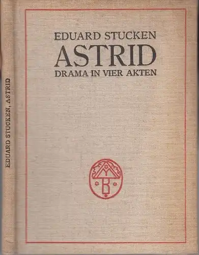 Astrid. Drama in vier Akten (= Moderne Bühne. Eine Sammlung dramatischer Werke)