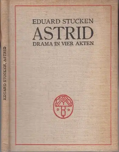 Stucken, Eduard: Astrid. Drama in vier Akten (= Moderne Bühne. Eine Sammlung dramatischer Werke). 