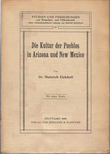 Eickhoff, Heinrich: Die Kultur der Pueblos in Arizona und New Mexico ( = Studien und Forschungen zur Menschen - und Völkerkunde unter wissenschaftlicher Leitung von Georg Buschan, Band IV ). 
