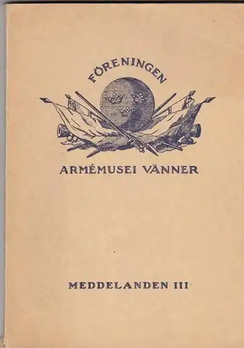 Jakobsson, Th.: (Red.) - Armemusei: Föreningens Armémusei Vänner Meddelanden III. 