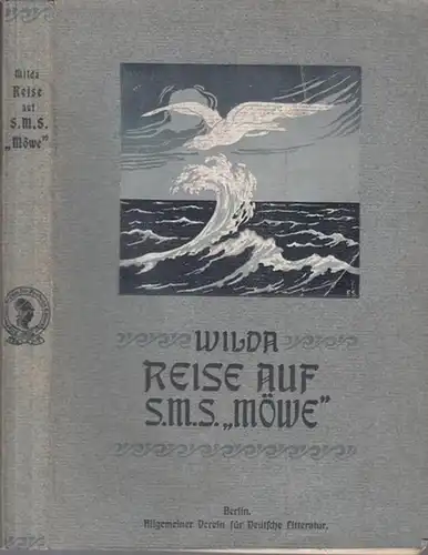 Wilda, Johannes: Reise auf S. M. S. ' Möwe. ' Streifzüge in Südseekolonien und Ostasien. 