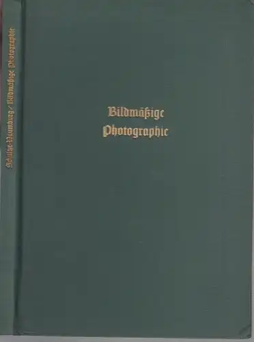 Schultze - Naumburg, Paul: Bildmäßige Photographie. Mit 60 Bildbeispielen. 