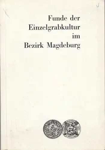 Beran, Jonas: Funde der Einzelgrabkultur im Bezirk Magdeburg ( = Neolithische Studien IV ). 