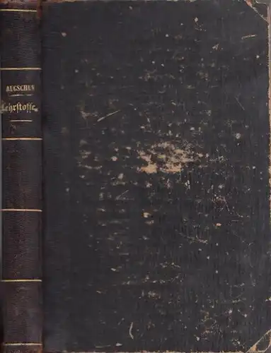 Augschun, B: Lehr- und Lesestoffe zur Fortbildung angehender Landwirte. Ein Hülfsbuch für Lehrer auf dem Lande, ländliche Fortbildungsschulen sowie zum Selbstunterrichte. 