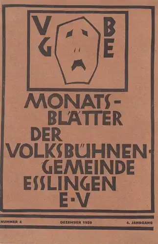 Eßlingen. - Volksbühne. - Schriftleitung: Karl Spieth: Monatsblätter der Volksbühnengemeinde Esslingen e. V. Nummer 4, Dezember 1929, 4. Jahrgang. 