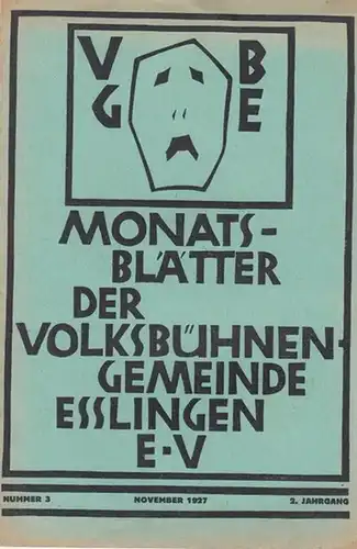 Eßlingen. - Volksbühne. - Schriftleitung: Karl Spieth: Monatsblätter der Volksbühnengemeinde Esslingen e. V. Nummer 3, November 1927, 2. Jahrgang. 