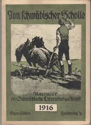 Schwaben - Eugen Salzer (Hrsg.): Von schwäbischer Scholle. Kalender für schwäbische Literatur und Kunst 1916. 