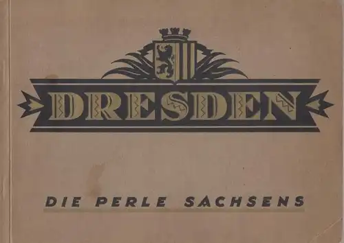 Dresden: Dresden - Sammlung der Hauptsehenswürdigkeiten. 27 ausgewählte Ansichten. (Einbandtitel: Dresden - Die Perle Sachsens). 