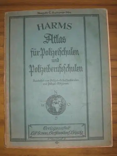 Harms. - Polizei: Atlas für Polizeischulen und Polizeiberufsschulen. Ausgabe C, Ergänzungs-Atlas. Bearbeitet von Polizei-Schulfachleuten und Polizei-Offizieren. 