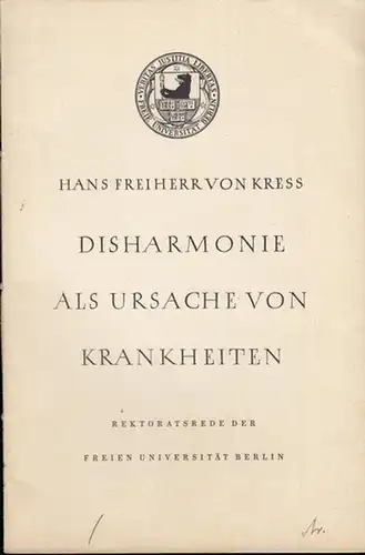 Kress, Hans Freiherr von: Disharmonie als Ursache von Krankheiten. Rektoratsrede der Freien Universität Berlin. 